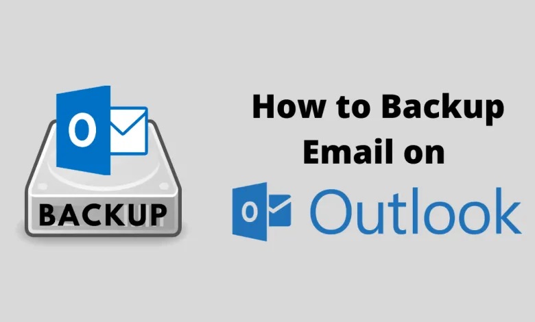 Backup Emails on Microsoft Outlook