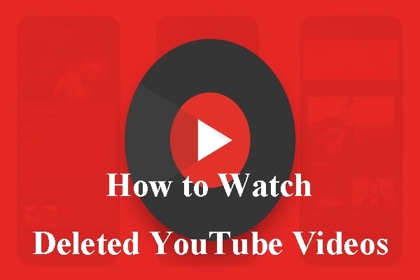 Watch Deleted YouTube Videos