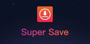 Super Save– Video Downloader for Instagram