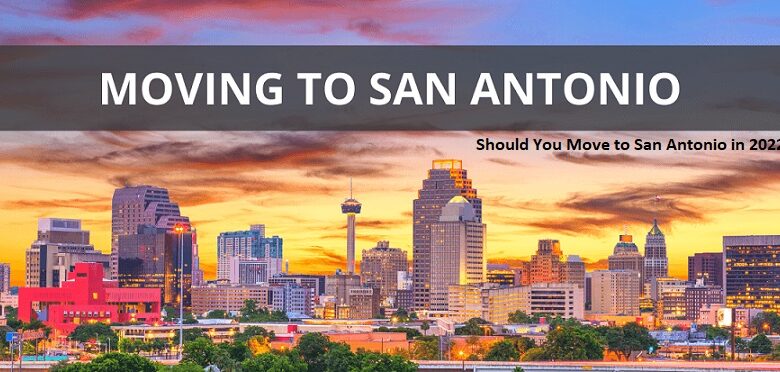 Should You Move to San Antonio in 2022?